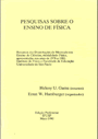 Pesquisas Sobre o Ensino de Fisica