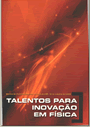 Talentos para a Inovacao em Fisica