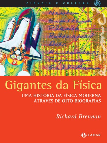 Download Gigantes Da Física Uma Historia Da Física Moderna Atraves De Oito Biografias Richard Brennan em ePUB mobi e PDF 370x494
