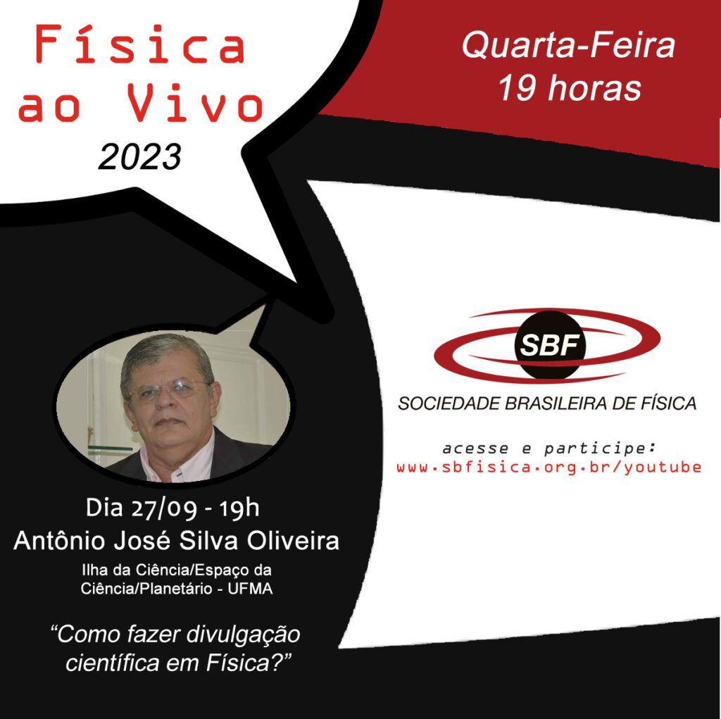 Física ao Vivo – Antônio José Silva Oliveira – Como fazer divulgação científica em Física?