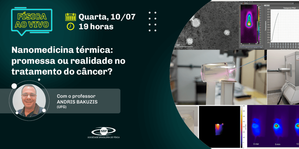 Capa do Youtube para o programa Física ao Vivo, da SBF, sobre Nanomedicina térmica: promessa ou realidade no tratamento do câncer?. (Arte: Frederico S. M. de Carvalho)